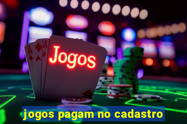 jogos pagam no cadastro